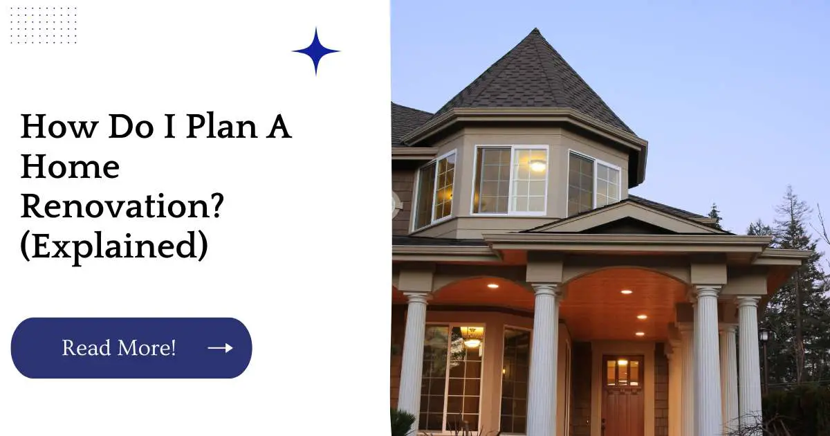 How Do I Plan A Home Renovation? (Explained)