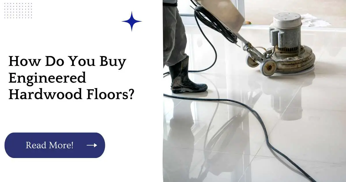 How Do You Buy Engineered Hardwood Floors?