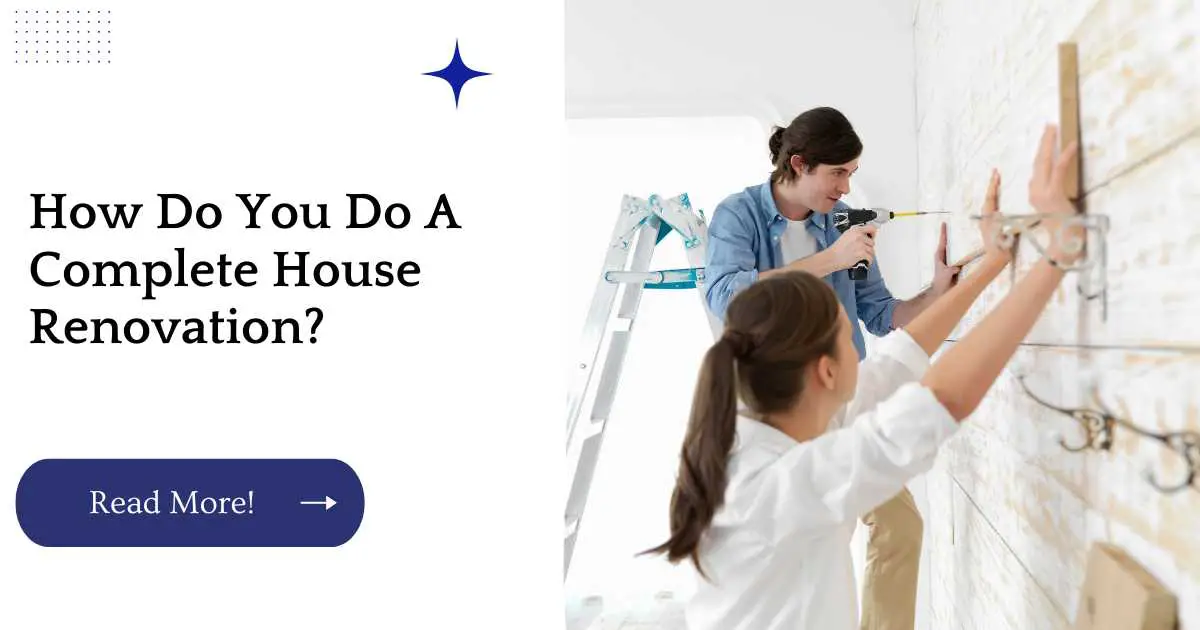 How Do You Do A Complete House Renovation?