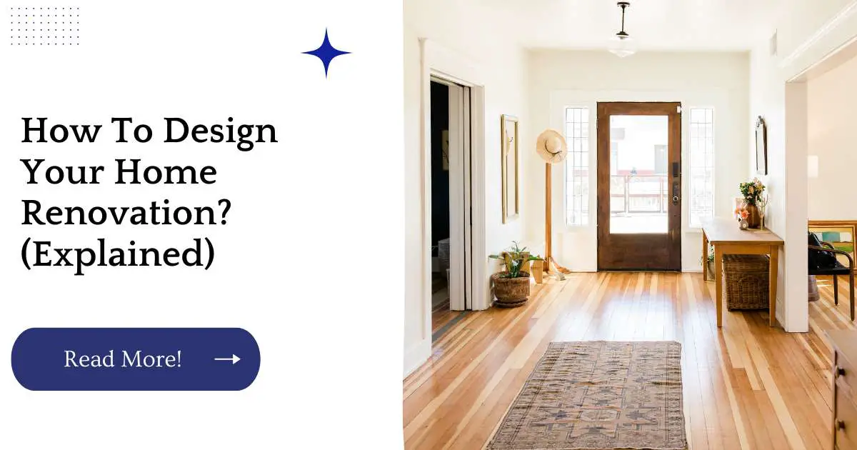 How To Design Your Home Renovation? (Explained)