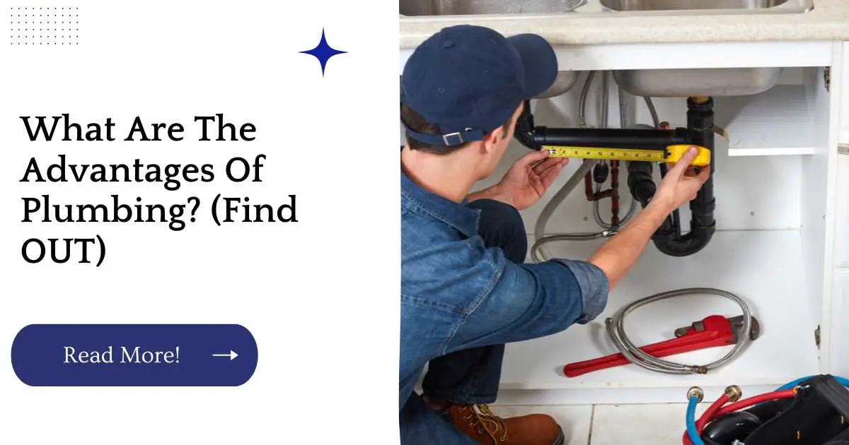 What Are The Advantages Of Plumbing? (Find OUT)