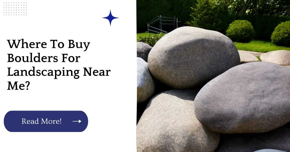 Where To Buy Boulders For Landscaping Near Me?