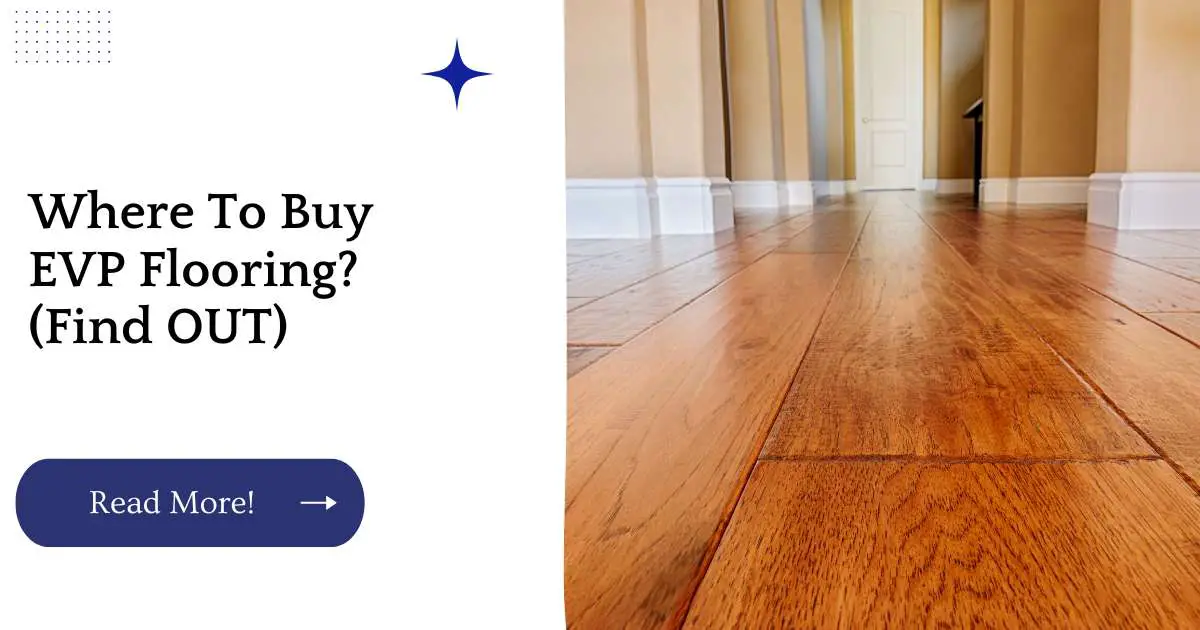 Where To Buy EVP Flooring? (Find OUT)