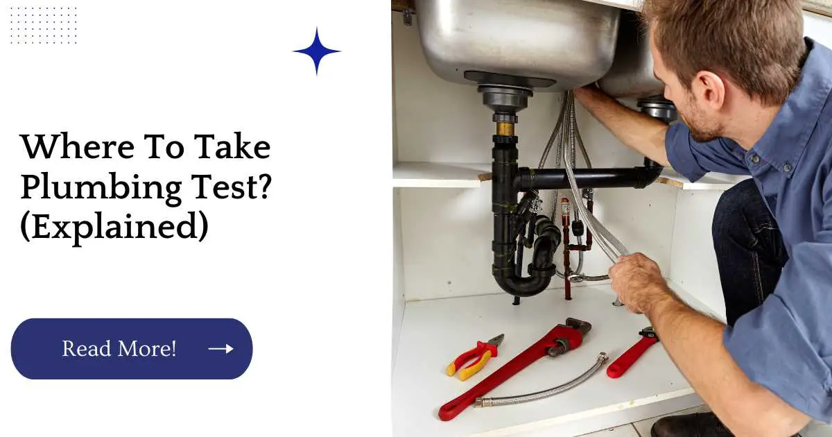 Where To Take Plumbing Test? (Explained)